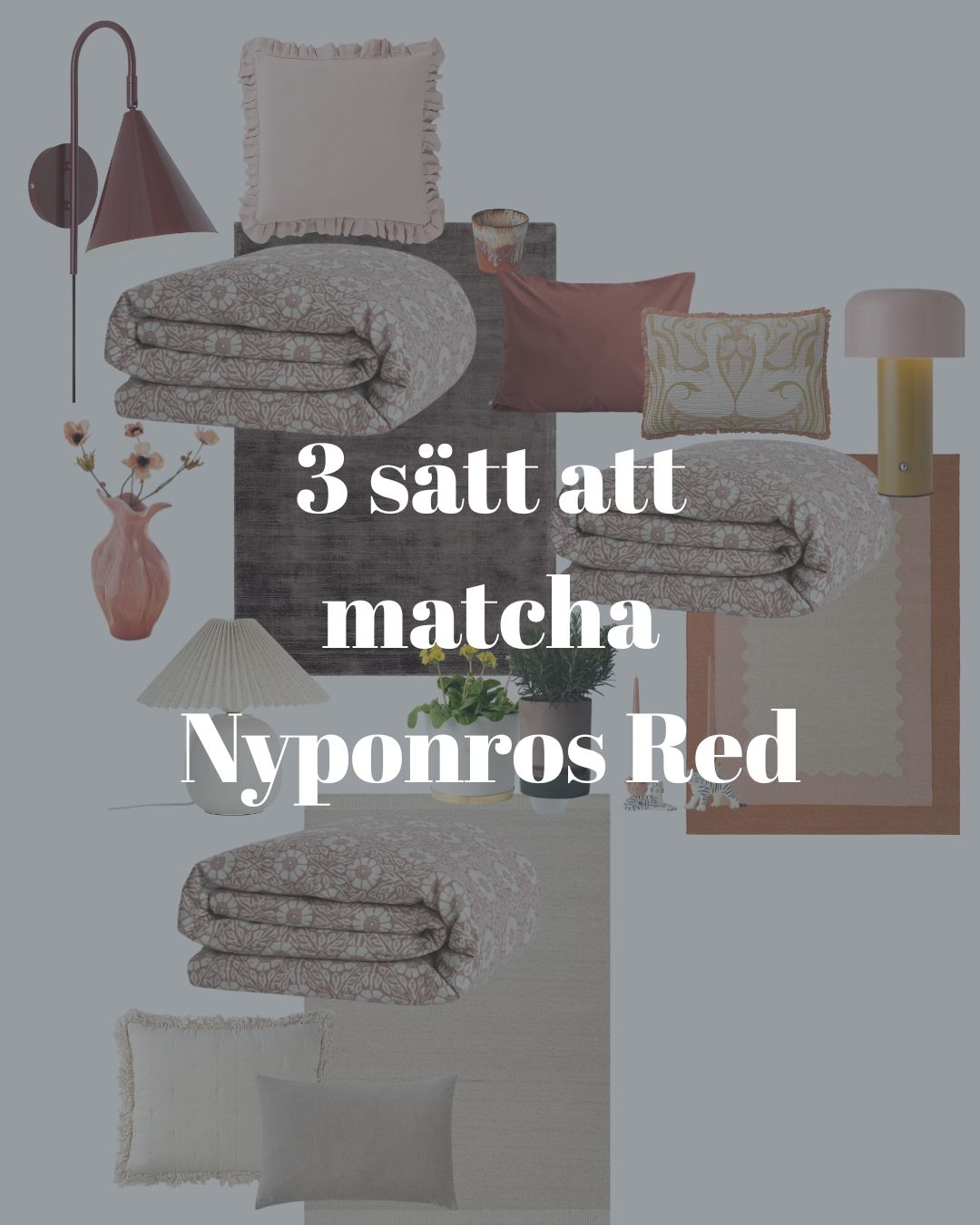 3 sätt att matcha Nyponros Red